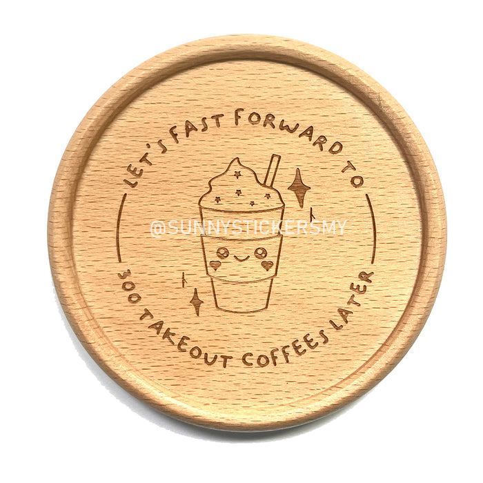 Sunny Stickers MY Wooden Coaster // 300 Takeout Coffees Later
