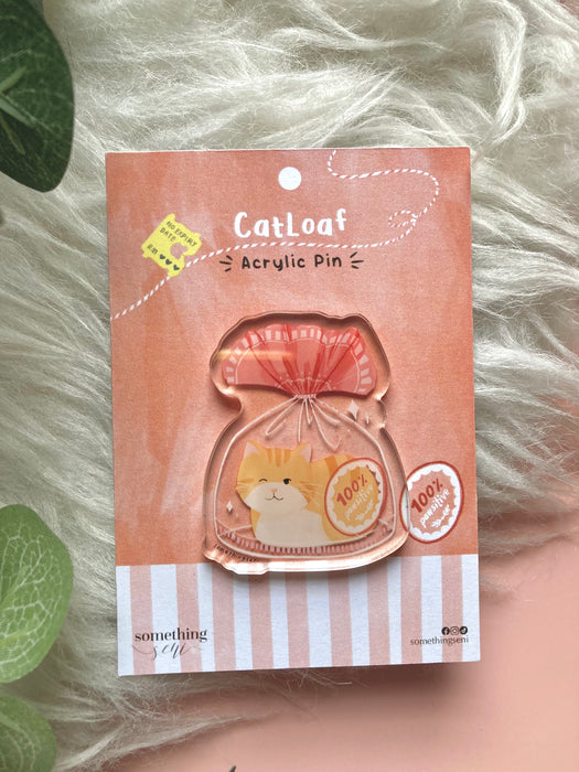 SomethingSeni Acrylic Pin // Catloaf