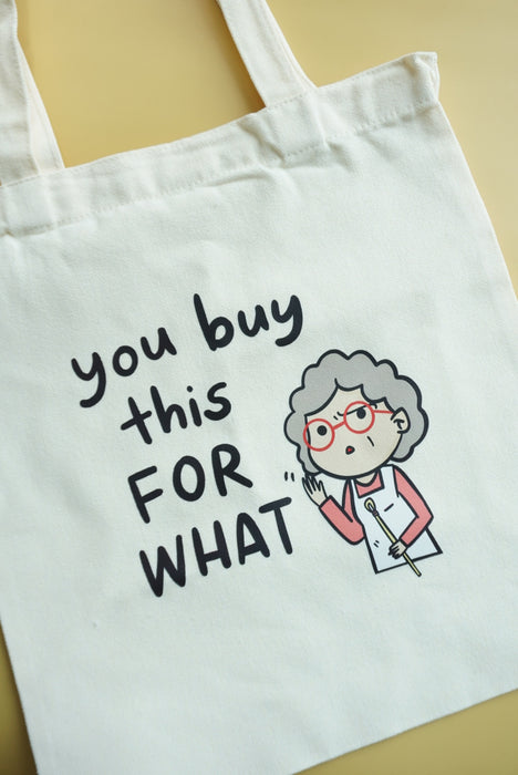 "You Buy This For What" Tote Bag