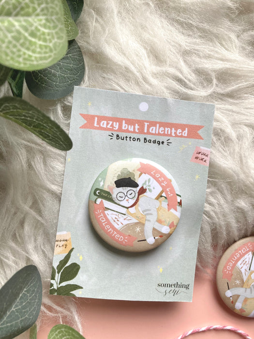 SomethingSeni Button Badge // Lazy but Talented Cat