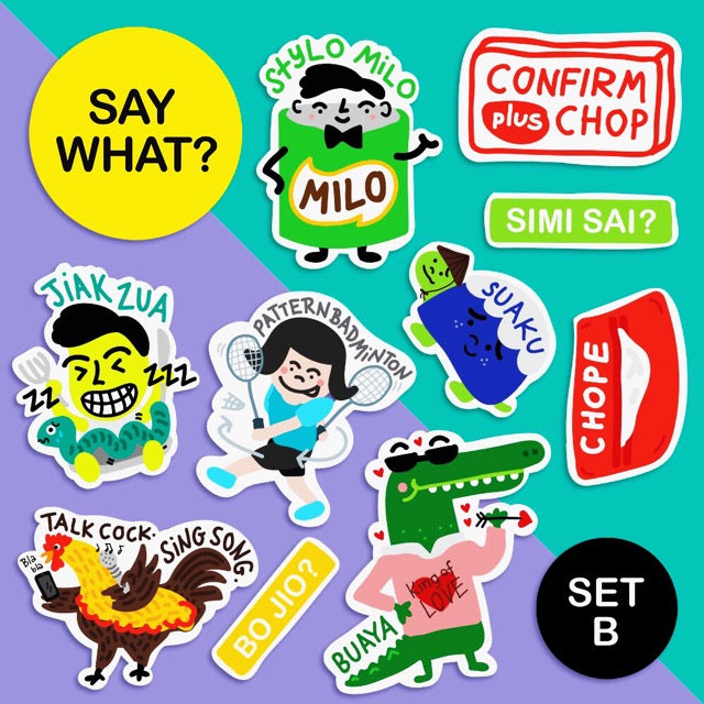Say What? | Singlish Sticker Pack B