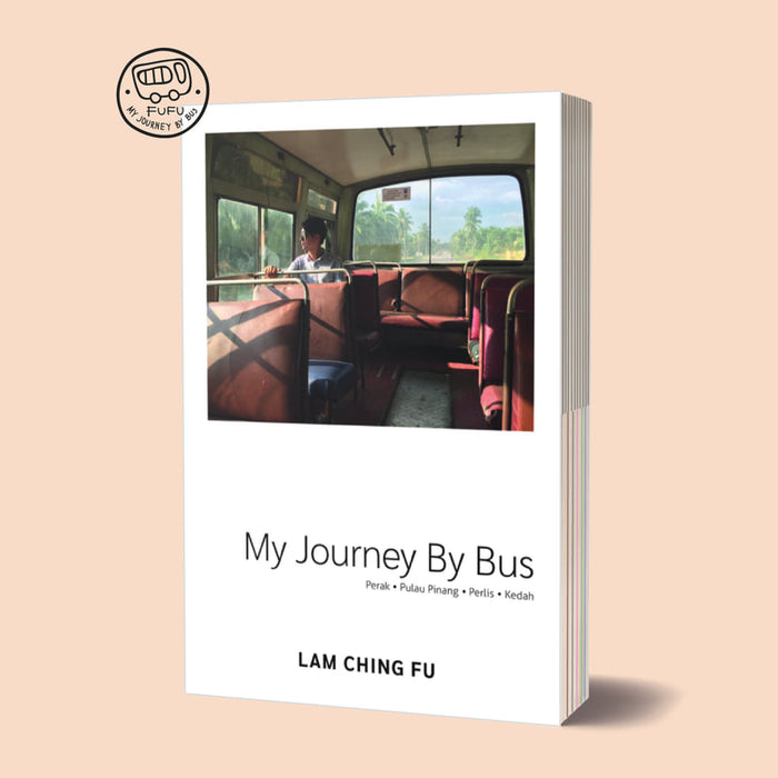 [ENG] My Journey by Bus by Lam Ching Fu (Perak/Pulau Pinang/Perlis/Kedah)