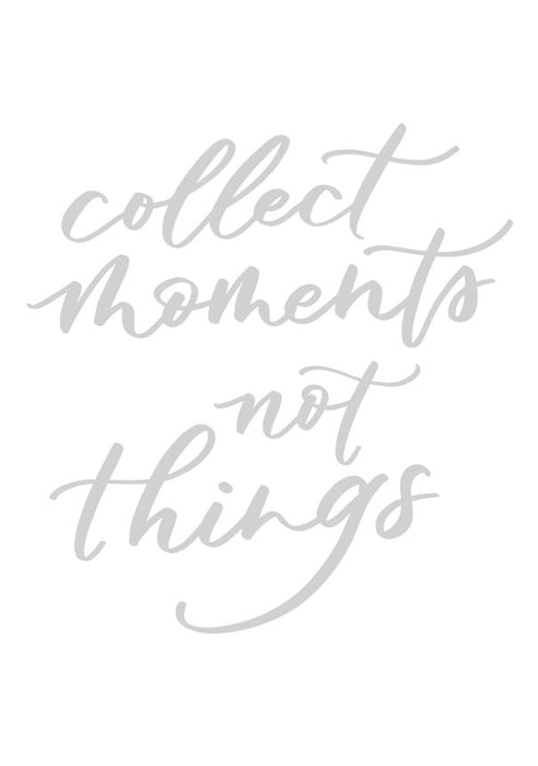 (FREE) Inspirational Quote Brush Lettering Printable: Collect Moments Not Things